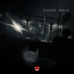 GHOST WAVE
