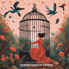 Breaking The Bubble - Quiero Tener Mi Tiempo [Earth Sound Recordings]