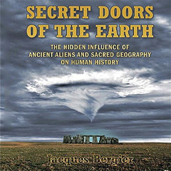 download KINDLE 📮 Secret Doors of the Earth: The Hidden Influence of Ancient Aliens