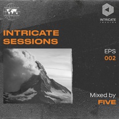 Five - Intricate Sessions Podcast #002