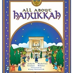 VIEW KINDLE 📄 All About Hanukkah by  Judyth Groner,Madeline Wikler,Kinny Kreiswirth