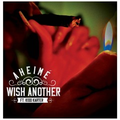Wish Another (feat. Kidd Karter)