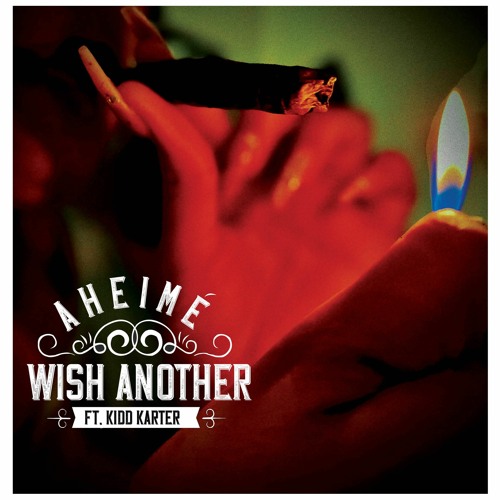 Wish Another (feat. Kidd Karter)