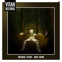 Michael Vitan - Soul Burn (Vitan 006) - Progressive / Techno