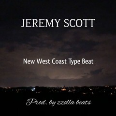 JEREMY SCOTT (Prod. By zzolla Beats) New West Coast Type Beat