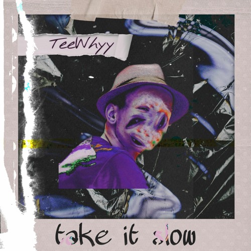 Take It Slow x TeeWhyy