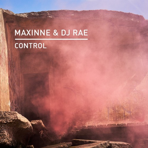 Maxinne X DJ Rae - Control  (Knee Deep in Sound 23rd April)