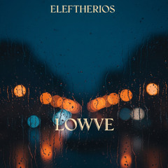 ELEFTHERIOS - LOWVE