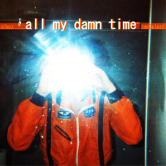 All My Damn Time