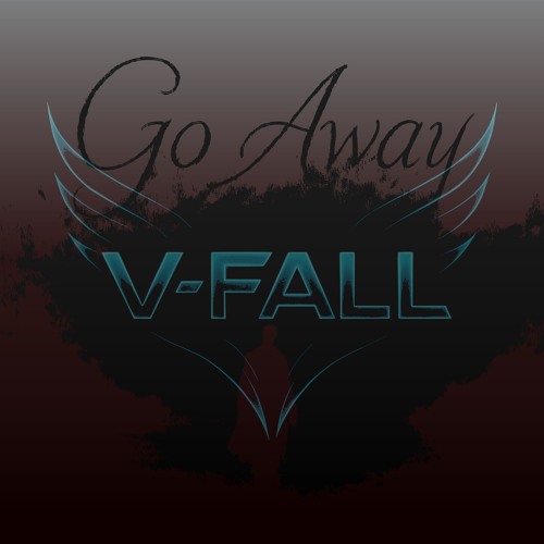 V-FALL - Go Away [FREE DL]