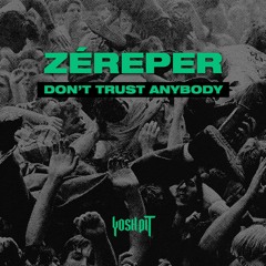 Zéreper - Don't Trust Anybody
