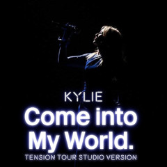 KYLIE | Come into My World | Tension Tour Studio Version