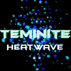 Teminite - Heatwave
