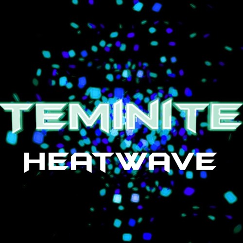 Teminite - Heatwave