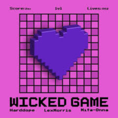 LexMorris, Harddope & Nito-Onna - Wicked Game