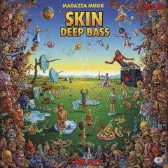 🎧 Skin Deep Bass 🔊