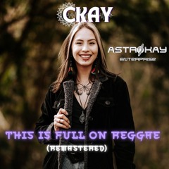 CKAY - THIS IS FULL ON REGGAE (REMASTERED 2026)