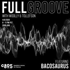 2020.04.06 - C89.5 Full Groove (Bacosaurus in the Mix)