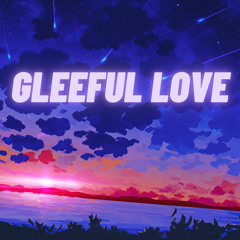 Gleeful Love