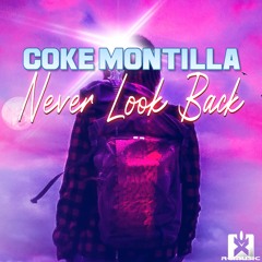 Coke Montilla - Never Look Back (Original Mix) OUT NOW! JETZT ERHÄLTLICH! ★