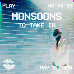 monsoons - to take in