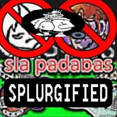 funKiest sLap (sla padabas by @flamesatgames & @morgthecyborgg) [SPLURGIFIED]