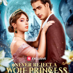 WATCH~ Never Reject A Wolf Princess (2025) FullMovie ONLINE ENGLISH