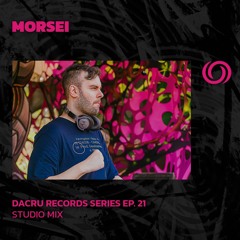 MORSEI | Dacru Records Series EP. 21 | 05/09/2025