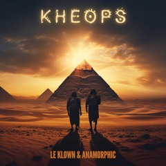 Le Klown & Anamorphic - KHEOPS