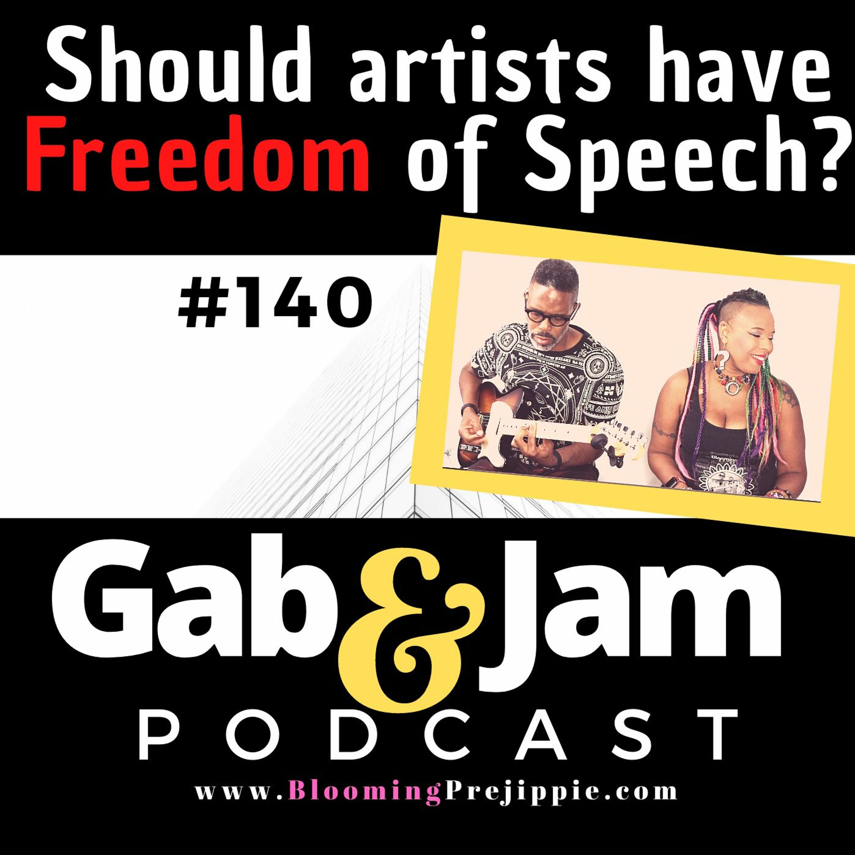 Gab & Jam Ep 140 Should Artists Have Freedom Of Speech? Podcast episode artwork