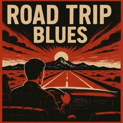 Road Trip Blues