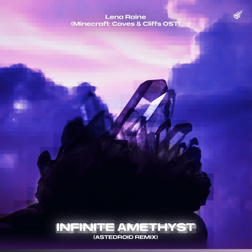 Lena Raine - Infinite Amethyst (Astedroid Remix)