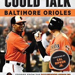 DOWNLOAD EBOOK 🖍️ If These Walls Could Talk: Baltimore Orioles: Stories from the Bal