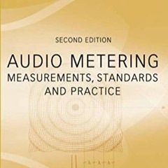 ✔Read⚡️ Audio Metering: Measurements, Standards and Practice (Audio Engineering