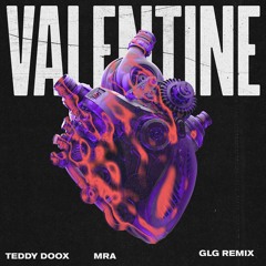 Mr.A, Teddy Doox - Valentine (GLG Remix)