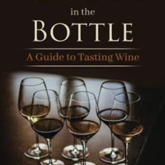 View [KINDLE PDF EBOOK EPUB] Message in the Bottle: A Guide for Tasting Wine by  Tim Gaiser MS 📗