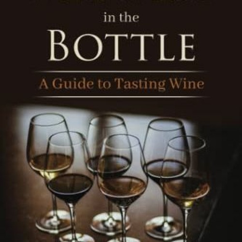 [Get] KINDLE 🗸 Message in the Bottle: A Guide for Tasting Wine by  Tim Gaiser MS PDF