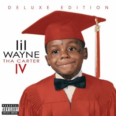 Lil Wayne - Tha Carter IV (Full Album) [2011]