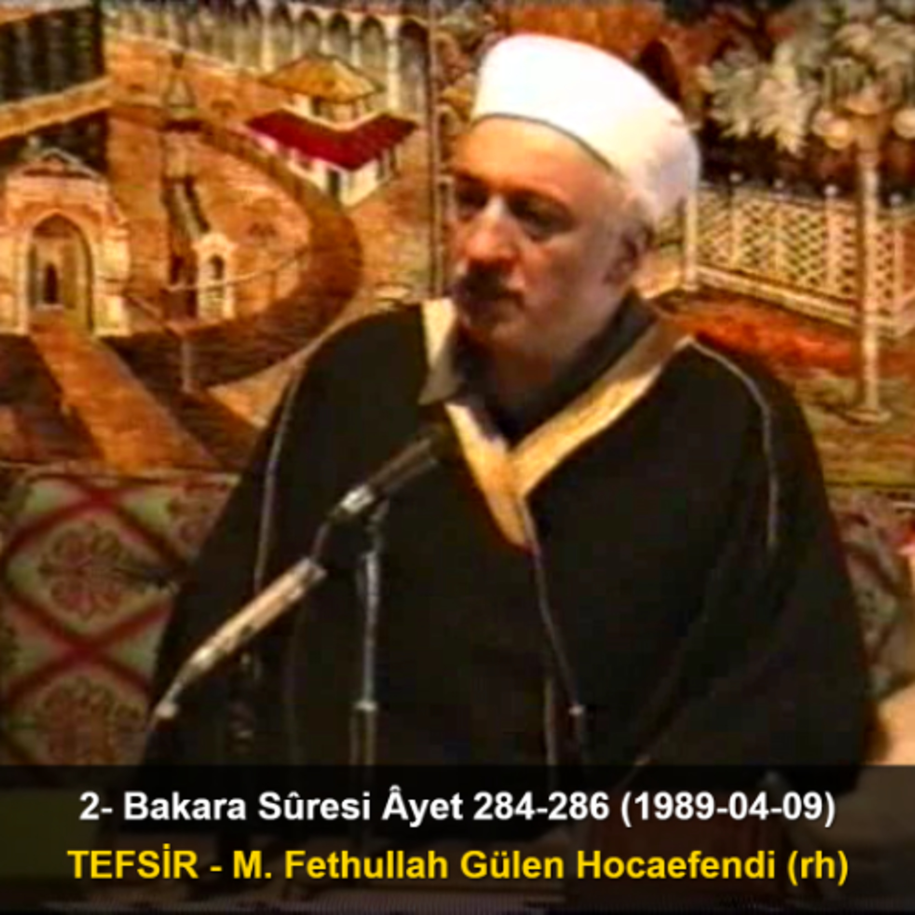 002.Bakara Sûresi Âyet 284-286 (1989-04-09) M. Fethullah Gülen Hocaefendi-TEFSİR episode artwork