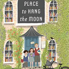 [DOWNLOAD] KINDLE 🖊️ A Place to Hang the Moon by  Kate Albus [EPUB KINDLE PDF EBOOK]