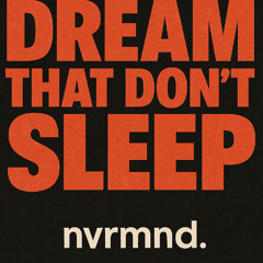 Dream that dont sleep