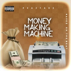 Peazfade - Money Making Machine [Prodby MaVee OnThe Beat]