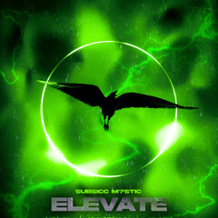 M?STIC & SUBSICC - ELEVATE