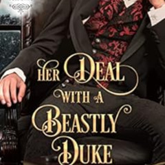 GET EBOOK 💕 Her Deal with a Beastly Duke: A Historical Regency Romance Novel (The Do