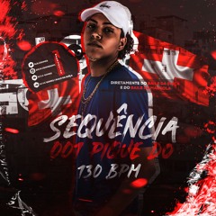 SEQUÊNCIA 001 [ 130 BPM ] PODE BOTAR PRA RITMAR? KKK