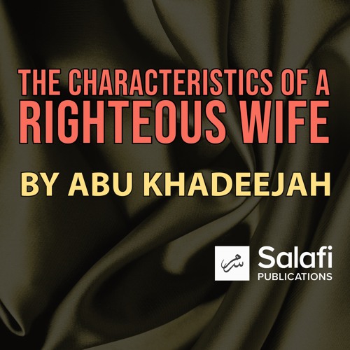 7 The Righteous Wife By Abu Khadeejah 30102021