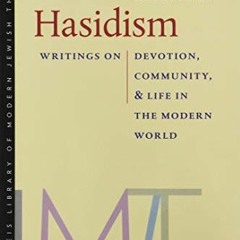 READ EPUB KINDLE PDF EBOOK Hasidism: Writings on Devotion, Community, and Life in the