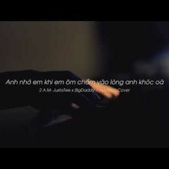 2 AM JustaTee X BigDaddy Huy Vạc Cover