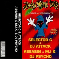 Selector C & Attack - Assasin & M.I.K - Dj Psycho - Judgement Day