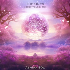 The Ones (Momentology Mix) (w/ Ashira Sōl)
